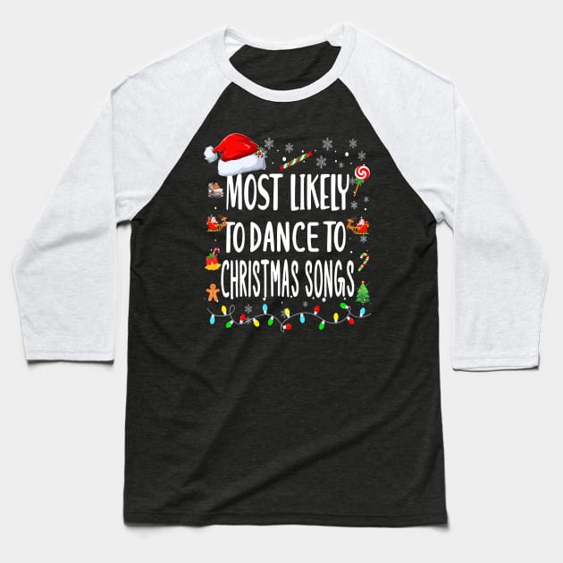 Christmas Family Matching Shirt - Dance to Christmas Songs - Festive Pajamas for All Ages - Last-Minute Gift Baseball T-Shirt by AlmaDesigns